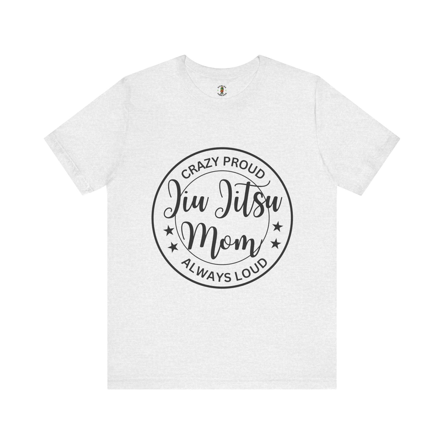 Crazy Proud Jiu Jitsu Mom - Women's Tee