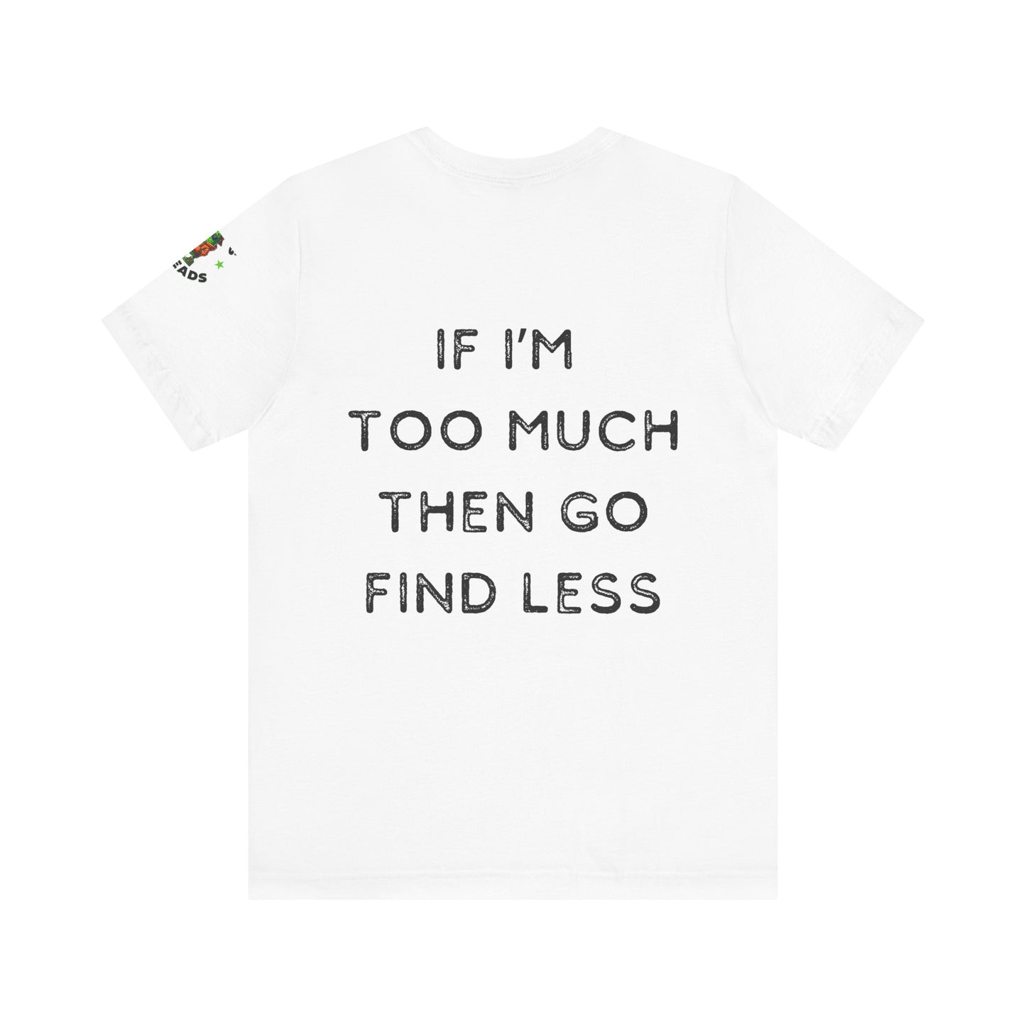 Too Much Find Less - Women's Tee