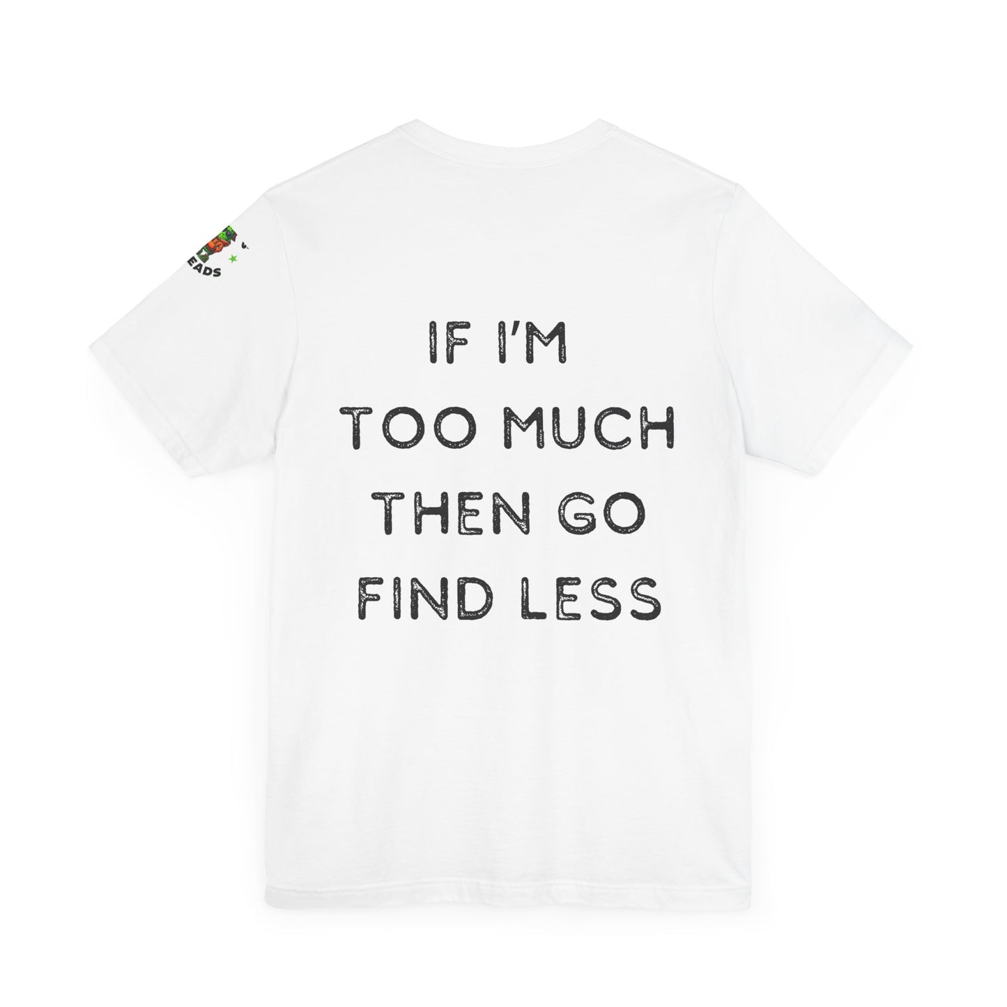 Too Much Find Less - Women's Tee