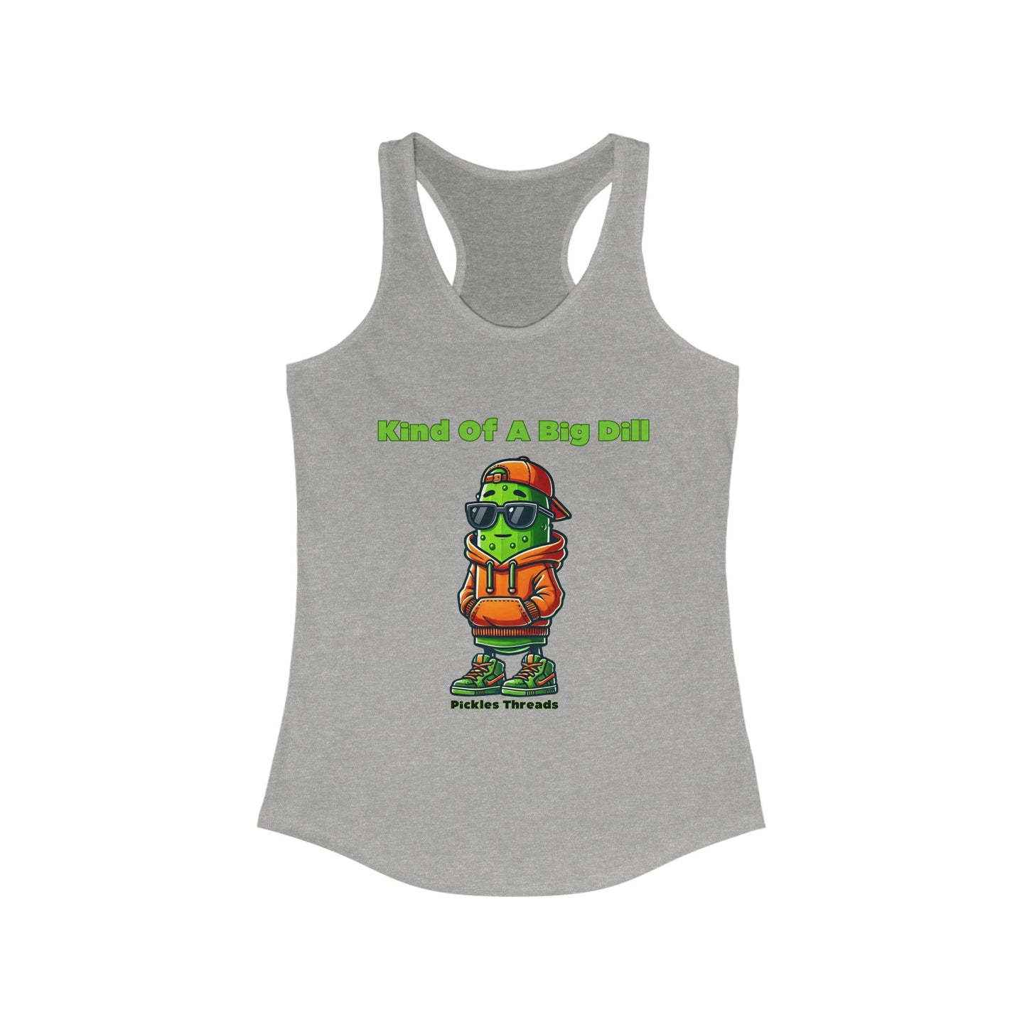 Kind Of A Big Dill - Racerback Tank