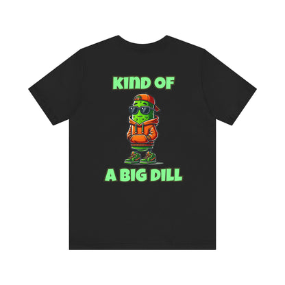 Pickle Joe - Kind Of A Big Deal T-Shirt (M/W)